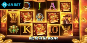 Mẹo Nổ Hũ Bắt Jackpot - Bí Quyết Bùng Nổ Chiến Thắng