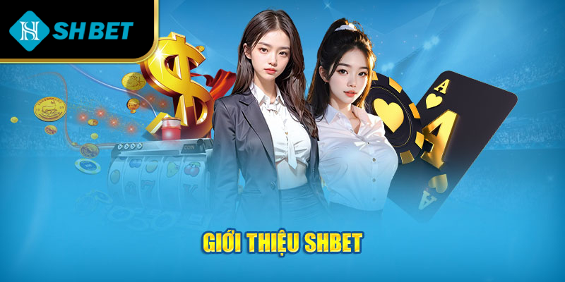 Tổng quan về nhà cái SHBET