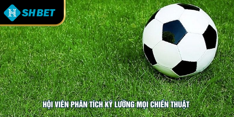 Hội viên rất yêu thích soi kèo bóng đá hôm nay