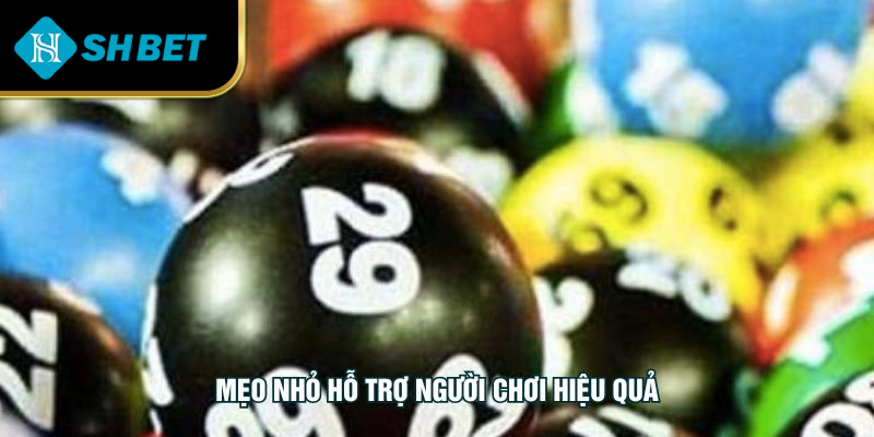 Mẹo nhỏ hỗ trợ người chơi hiệu quả